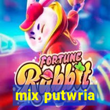 mix putwria